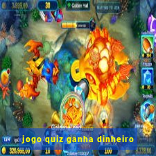 jogo quiz ganha dinheiro